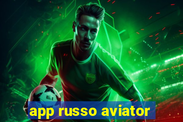 app russo aviator